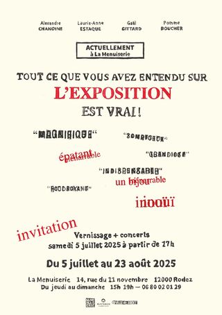 Tout ce que vous avez entendu sur l'exposition est vrai !
