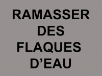 _Ramasser des flaques d'eau_